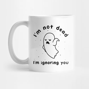 Just Ignoring You Mug